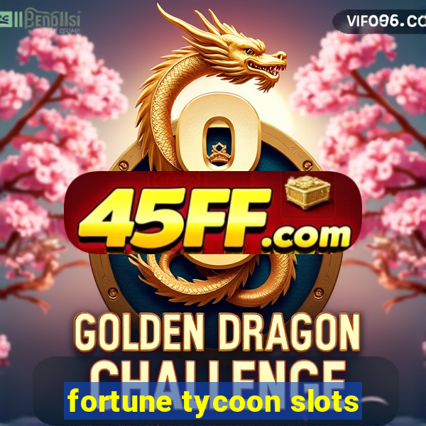 fortune tycoon slots